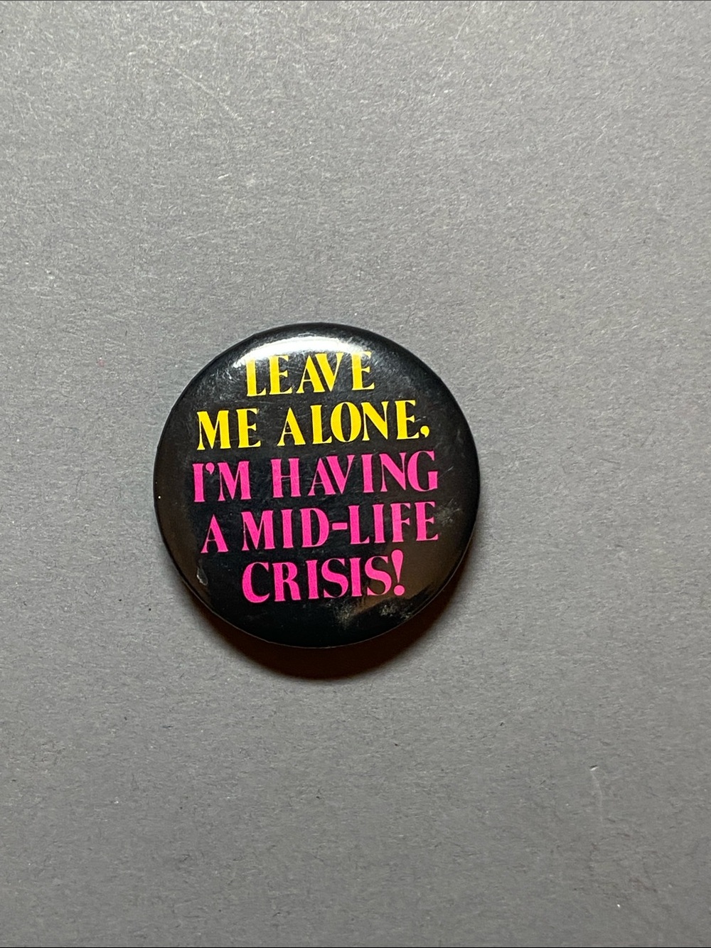 Vintage 1988 mid life crisis pinback button